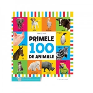 Bebe invata. Primele 100 de animale (format mare)