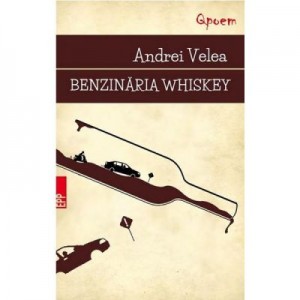 Benzinaria Whiskey - Andrei Velea