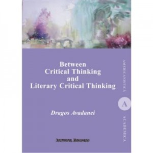 Between Critical Thinking and Literary Critical Thinking - Dragos Avadanei