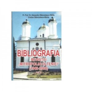 Bibliografia revistei Mitropolia Olteniei ( 1948-2008 ) vol. II - Al. Stanciulescu Barda