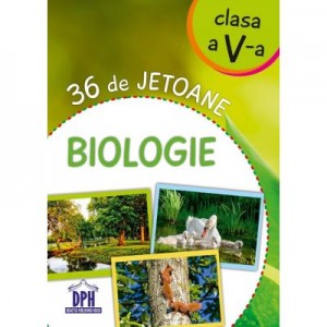 36 de jetoane. Biologie, clasa a V-a