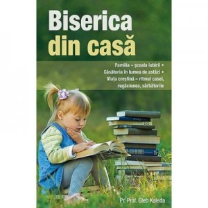 Biserica din casa - Preot Prof. Gleb Kleda