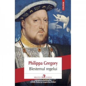 Blestemul regelui - Philippa Gregory