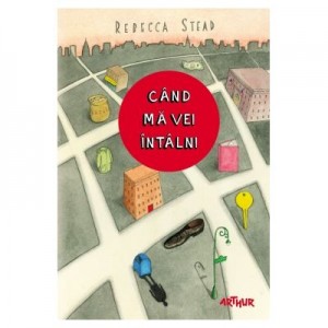 Cand ma vei intalni. Paperback - Rebecca Stead