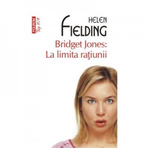 Bridget Jones: La limita ratiunii - Helen Fielding