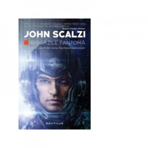 Brigazile fantoma (Seria Razboiul batranilor, partea a II-a) - John Scalzi