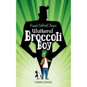 Uluitorul Broccoli Boy - Frank Cottrell Boyce