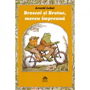 Broscoi si Brotac, mereu impreuna (Arnold Lobel)