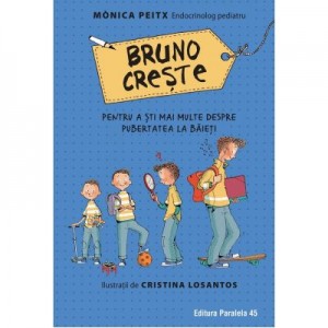 Bruno creste – pentru a sti mai multe despre pubertatea la baieti - Monica Peitx