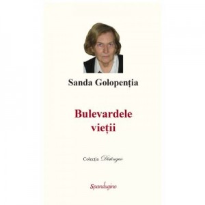 Bulevardele vietii - Sanda Golopentia