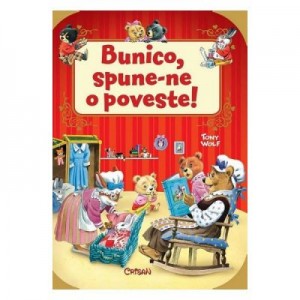 Bunico, spune-ne o poveste! - 24 de istorioare cu animale - Tony Wolf