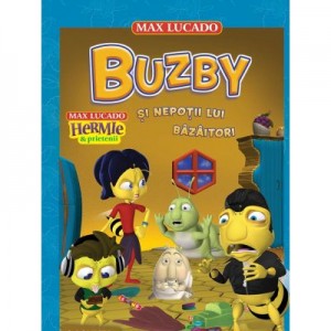 Buzby si nepotii lui Bazaitori (seria Hermie si prietenii) - Max Lucado