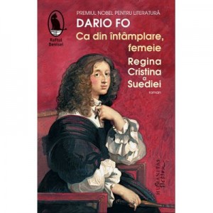 Ca din intamplare, femeie. Regina Cristina a Suediei - Dario Fo