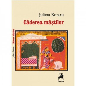 Caderea mastilor - Julieta Rotaru