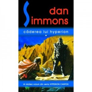 Caderea lui Hyperion - Dan Simmons. Continuarea romanului Hyperion