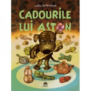 Cadourile lui Aston - Lotta Geffenblad