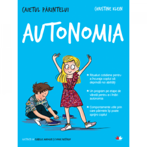 Caietul parintelui. Autonomia - Christine Klein