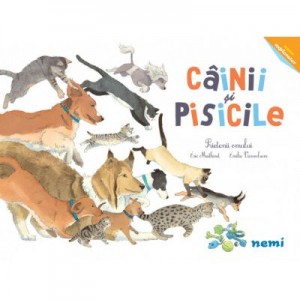 Cainii si pisicile - Prietenii omului - Eric Mathivet, Emilie Vanvolsem