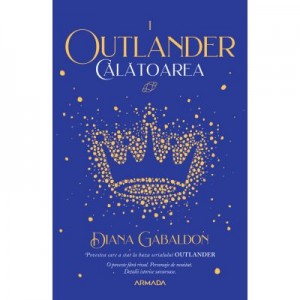 Calatoarea (Seria Outlander, partea I, ed. 2020) - Diana Gabaldon