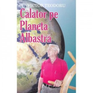 Calator pe Planeta Albastra - Victor Teodoru