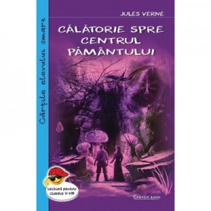 Calatorie spre centrul pamantului - Jules Verne