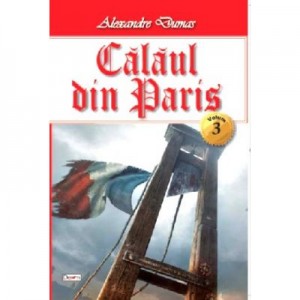 Calaul din Paris 3/4 - Alexandre Dumas