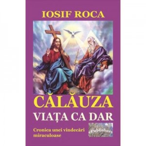 Calauza. Viata ca dar - Iosif Roca