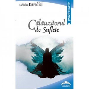 Calauzitorul de suflete - Ladislau Daradici