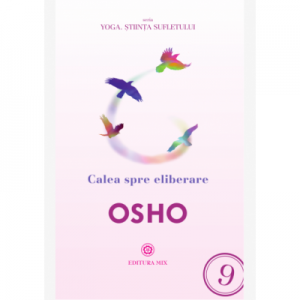 Calea spre eliberare. Seria Yoga - Osho