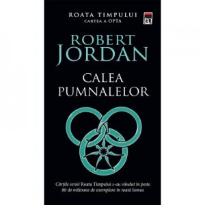 Calea pumnalelor. Seria Roata timpului vol. 8 - Robert Jordan