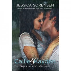 Callie & Kayden. Asa cum e scris in stele - Jessica Sorensen