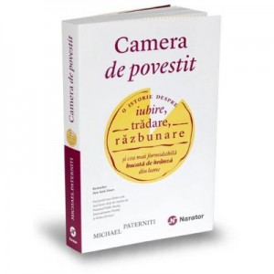 Camera de povestit. O istorie despre iubire, tradare, razbunare si cea mai formidabila bucata de branza din lume - Michael Paterniti