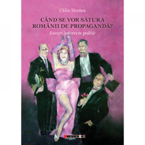 Cand se vor satura romanii de propaganda? - Calin Hentea