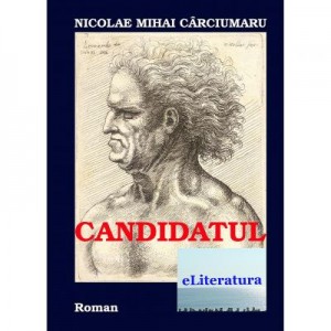 Candidatul - Nicolae Mihai Carciumaru