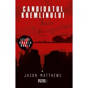 Candidatul Kremlinului - Jason Matthews