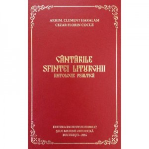 Cantarile Sfintei Liturghii. Antologie psaltica - Arhim. Clement Haralam