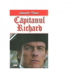 Capitanul Richard - Alexandre Dumas