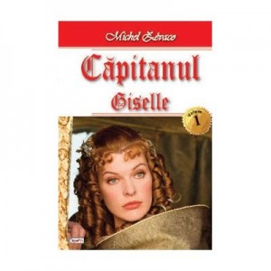 Capitanul vol 1- Giselle - Michel Zevaco