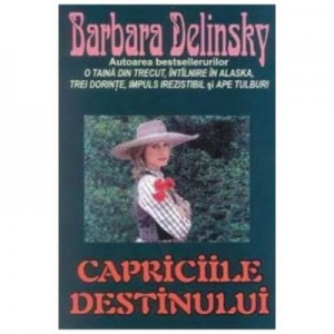 Capriciile destinului - Barbara Delinsky