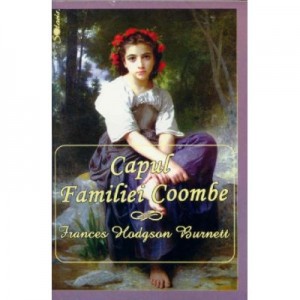 Capul familie Coombe - Frances Hodgson Burnett