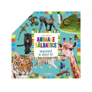 Carte pop-up. Animale salbatice. Descopera si joaca-te