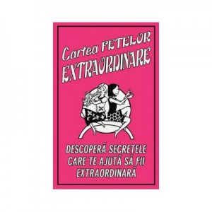 Cartea fetelor extraordinare. Descopera secretele care te ajuta sa fii extraordinara - Veena Bhairo-Smith