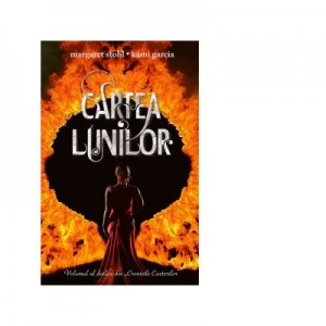 Cartea Lunilor. Cronicile Casterilor vol. 2 - Margaret Stohl, Kami Garcia