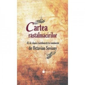 Cartea rastalmacirilor - Octavian Soviany