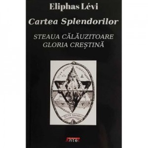 Cartea Splendorilor - Eliphas Levi