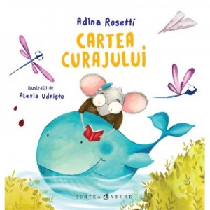 Cartea curajului - Adina Rosetti