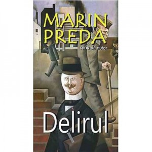 Delirul - Marin Preda