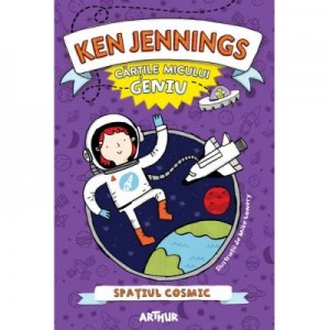 Cartile micului geniu. Spatiul cosmic - Ken Jennings