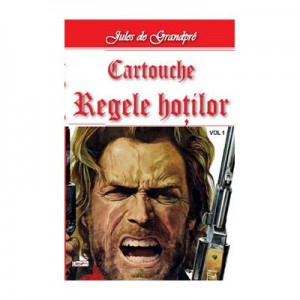 Cartouche, regele hotilor vol 1 - Jules de Grandpre