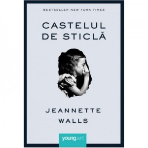 Castelul de sticla - Jeannette Walls